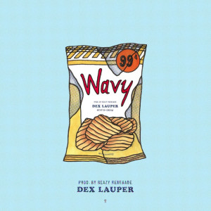 dex lauper的專輯Wavy (Explicit)