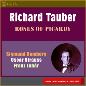 Album Roses of Picardy (London - Wien Recordings of 1936 & 1937) oleh Richard Tauber