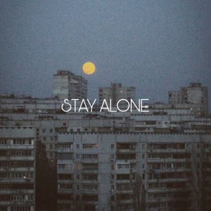 Listen to STAY ALONE (Explicit) song with lyrics from SX1ENT