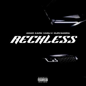 Album Reckless (feat. Guri Samra & VASU-V) (Explicit) oleh Amar