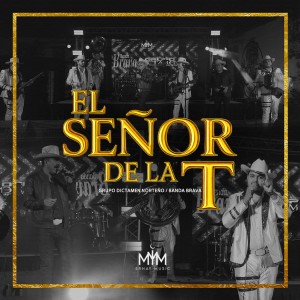 Listen to El Señor De La T song with lyrics from Grupo Dictamen Norteño