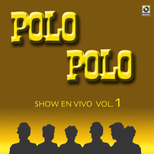 Polo Polo的專輯Show En Vivo, Vol. 1