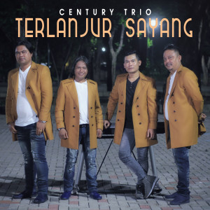 收聽Century Trio的Terlanjur Sayang歌詞歌曲