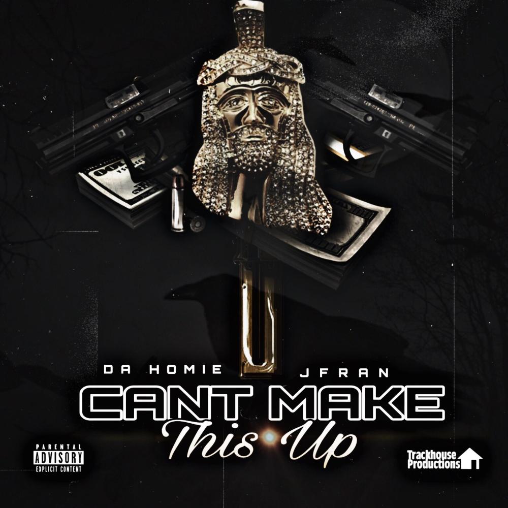 Can't Make This Up (feat. Jfran) (Explicit)