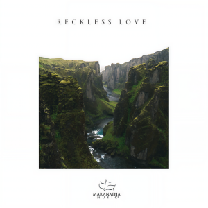 收聽Maranatha! Music的Reckless Love歌詞歌曲