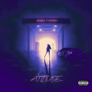 收聽Spadez的Attitude (feat. SPOOKY) (Explicit)歌詞歌曲