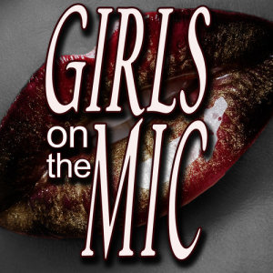 Girls on the Mic (Explicit)