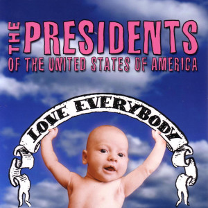 收聽The Presidents of the United States of America的Love Everybody歌詞歌曲