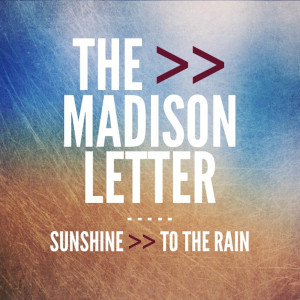 Sunshine to the Rain dari The Madison Letter
