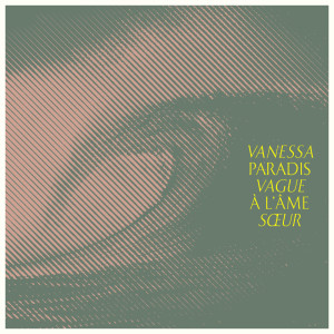 收聽Vanessa Paradis的Vague à l'âme sœur歌詞歌曲