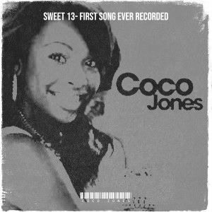 Album Sweet 13 - First Song Ever Recorded from Coco Jones