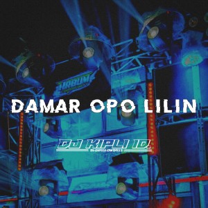 Listen to Damar Opo Lilin song with lyrics from DJ Kipli Id