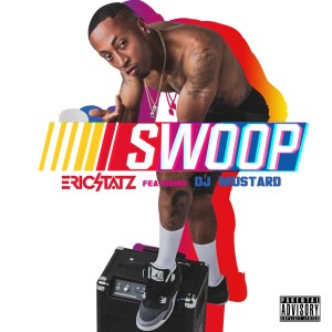 收聽Ericstatz的Swoop (Explicit)歌詞歌曲