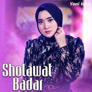 Listen to Sholawat Badar song with lyrics from Yeni Inka