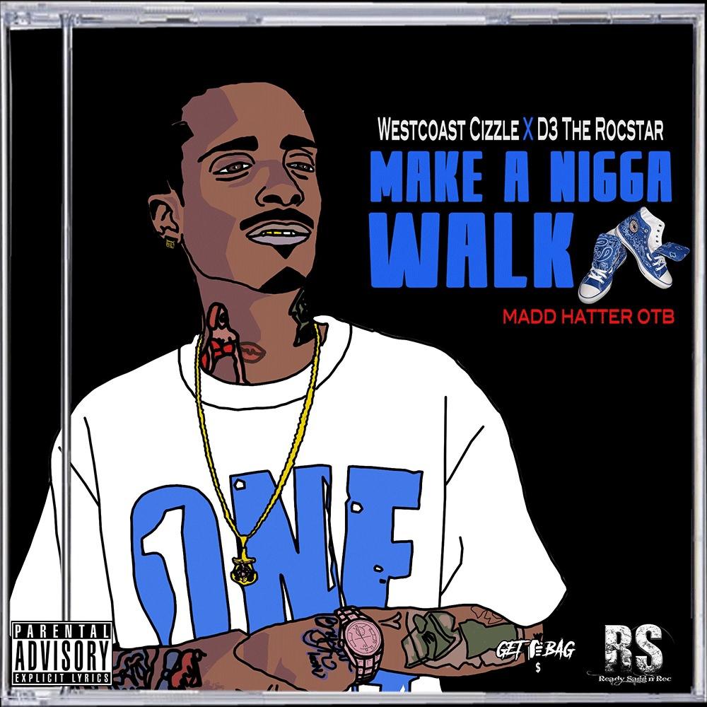 Make a nigga walk (Explicit)