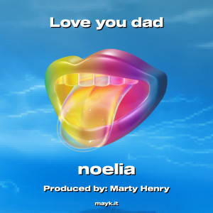 Album Love you dad (Explicit) oleh Noelia