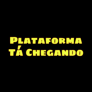 ดาวน์โหลดและฟังเพลง Plataforma Tá Chegando (Explicit) พร้อมเนื้อเพลงจาก DJ NR Original