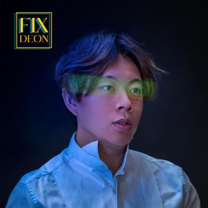 收聽DEON的Fix歌詞歌曲