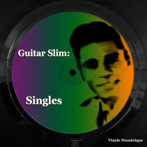 Guitar Slim的專輯Guitar Slim: Singles