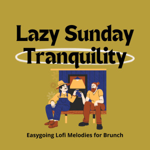 Smooth Lounge Piano的專輯Lazy Sunday Tranquility: Easygoing Lofi Melodies for Brunch
