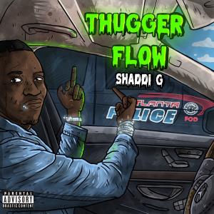 Shaddi G的專輯Thugger Flow (Explicit)