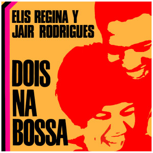 Elis Regina的專輯Dois Na Bossa