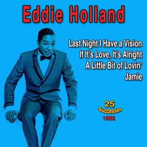 Eddie Holland的專輯Eddie Holland: Jamie (25 Successes 1962)