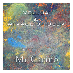 Mirage of deep的專輯Mi Cariño