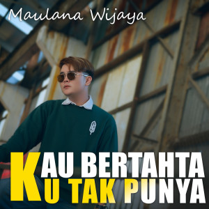 Listen to Kau Bertahta Ku Tak Punya song with lyrics from Maulana Wijaya