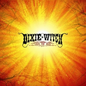 收聽Dixie Witch的Into the Sun (Live)歌詞歌曲