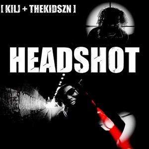 收听KILJ的Headshot (Explicit)歌词歌曲