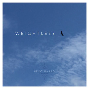 收听Kristina Lao的Weightless歌词歌曲