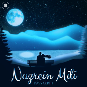ดาวน์โหลดและฟังเพลง Nazrein Mili พร้อมเนื้อเพลงจาก Kavya Kriti