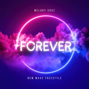 Melody Cruz的專輯Forever (New Wave Freestyle)