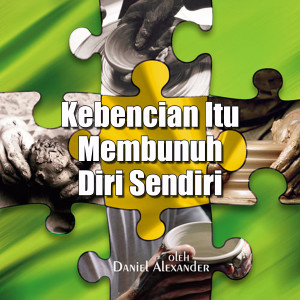 Album Kebencian Itu Membunuh Diri Sendiri from Daniel Alexander