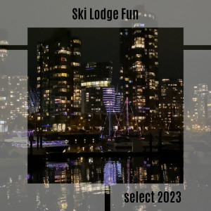 Ski Lodge Fun Select 2023 dari Various