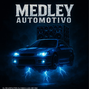 收聽Dj Bruninho Pzs的Medley Automotivo (Explicit)歌詞歌曲