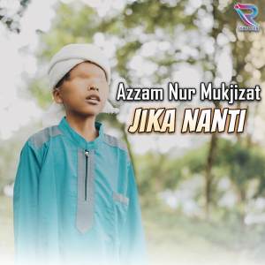 Jika Nanti dari Azzam Nur Mukjizat