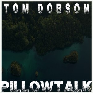 Tom Dobson的專輯PILLOWTALK