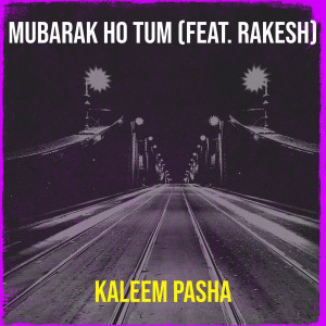 อัลบัม Mubarak Ho Tum ศิลปิน Kaleem Pasha