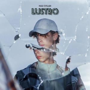 Album Lustro (Explicit) from Max Dylan