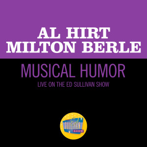ดาวน์โหลดและฟังเพลง Musical Humor (Live On The Ed Sullivan Show, December 15, 1963) พร้อมเนื้อเพลงจาก Al Hirt