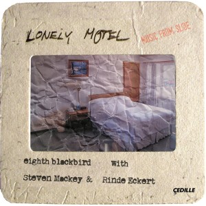 Eighth Blackbird的專輯Lonely Motel: Music from Slide