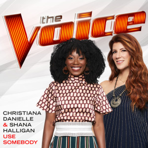 收聽Christiana Danielle的Use Somebody (The Voice Performance)歌詞歌曲