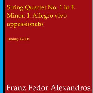 Listen to String Quartet No. 1 in E Minor: I. Allegro vivo appassionato song with lyrics from Franz Fedor Alexandros