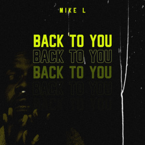 Mike L的专辑Back To You