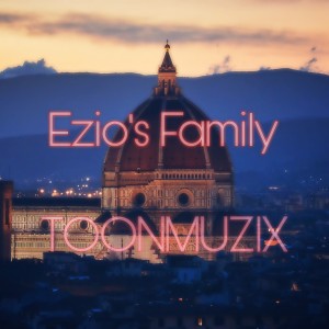 Listen to Ezio's Family song with lyrics from TOONMUZIX