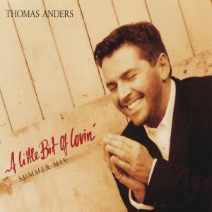 ดาวน์โหลดและฟังเพลง A Little Bit Of Lovin' (Airplay Mix) พร้อมเนื้อเพลงจาก Thomas Anders