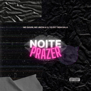 Album NOITE DE PRAZER (Explicit) oleh DJ YG DO TREM BALA OFICIAL