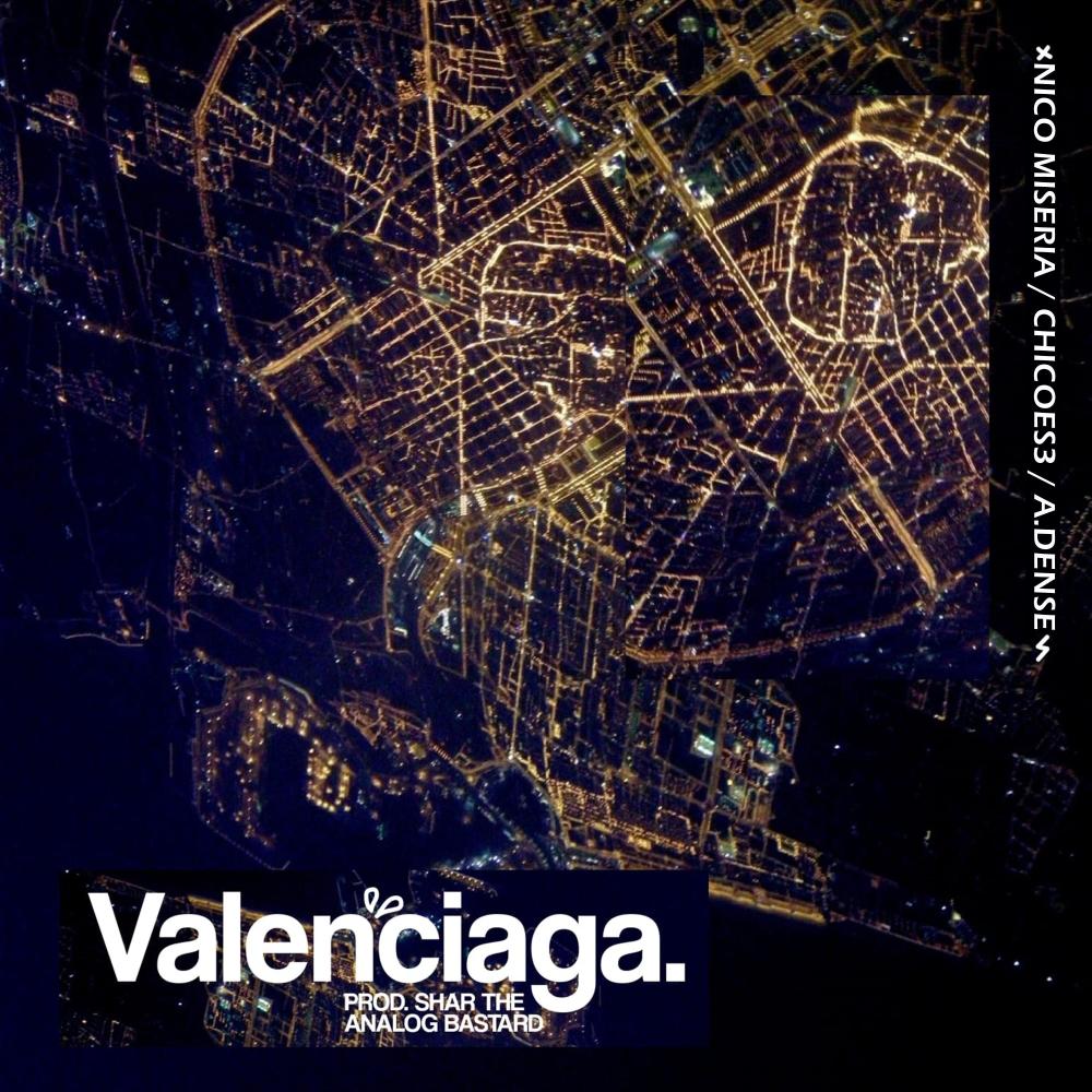 Valenciaga (feat. Nico Miseria, A.Dense & Shar the Analog Bastard) (Explicit)